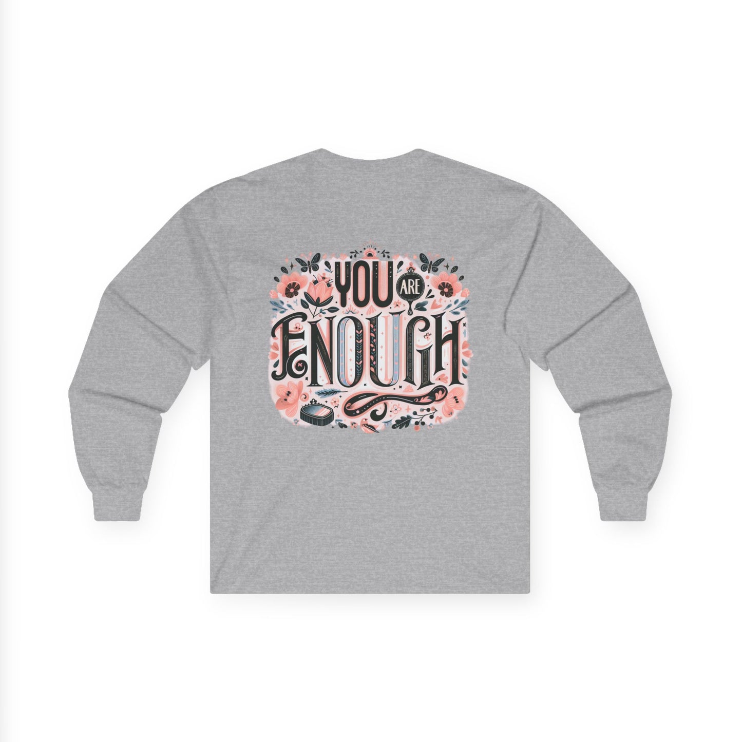 "YOU ARE ENOUGH" Unisex Ultra Cotton Long Sleeve Tee