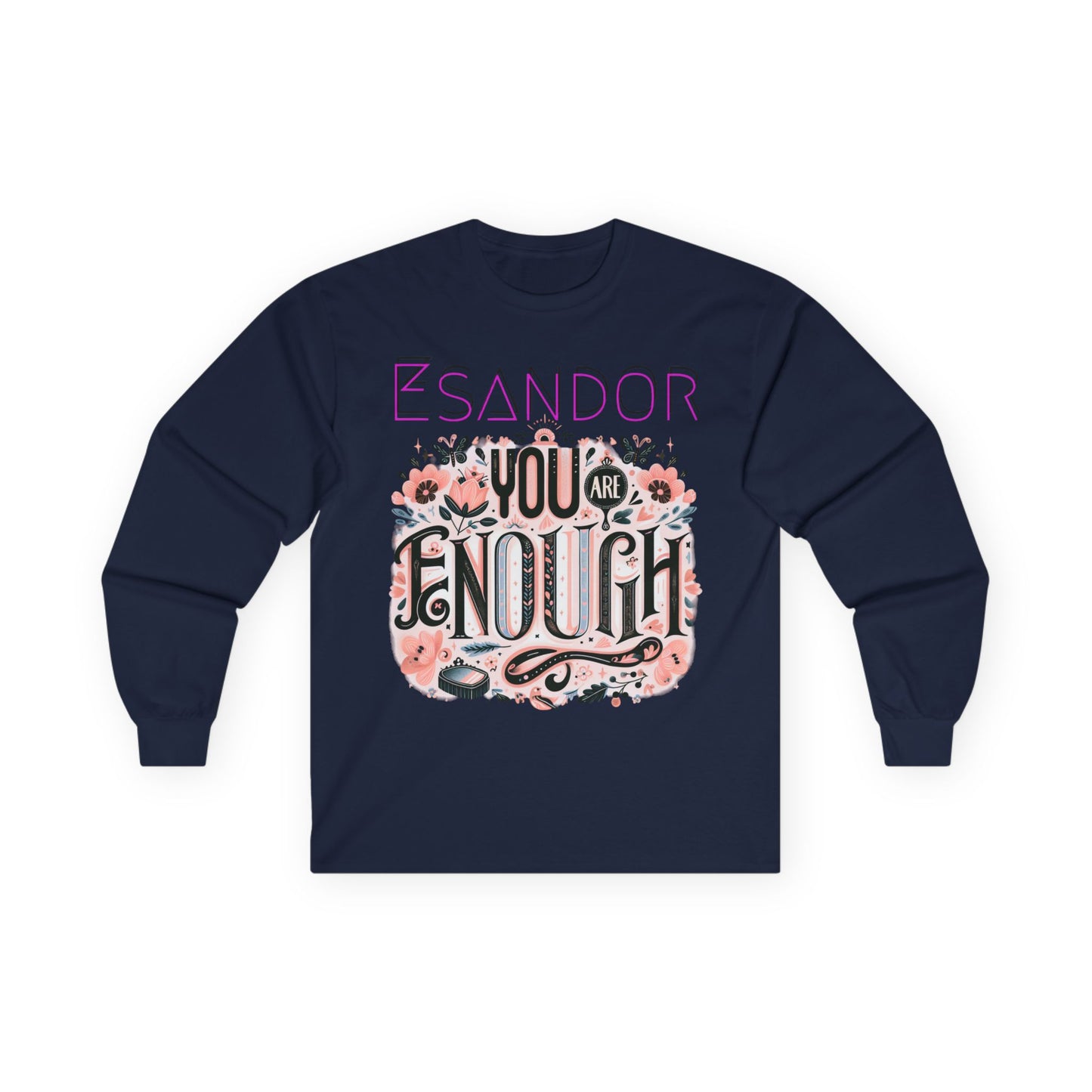 "YOU ARE ENOUGH" Unisex Ultra Cotton Long Sleeve Tee