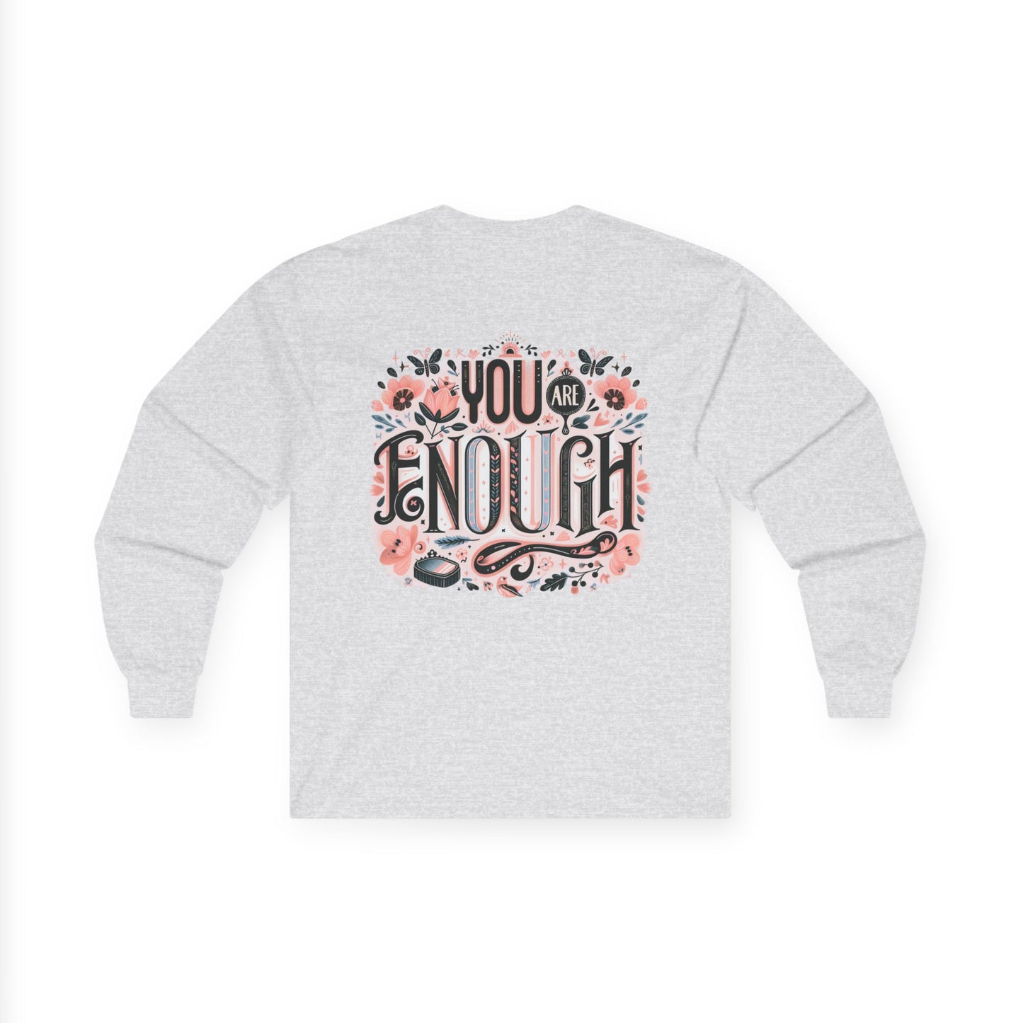 "YOU ARE ENOUGH" Unisex Ultra Cotton Long Sleeve Tee
