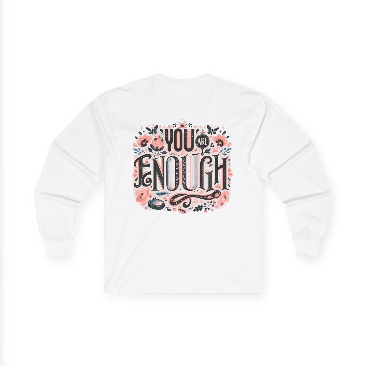 "YOU ARE ENOUGH" Unisex Ultra Cotton Long Sleeve Tee