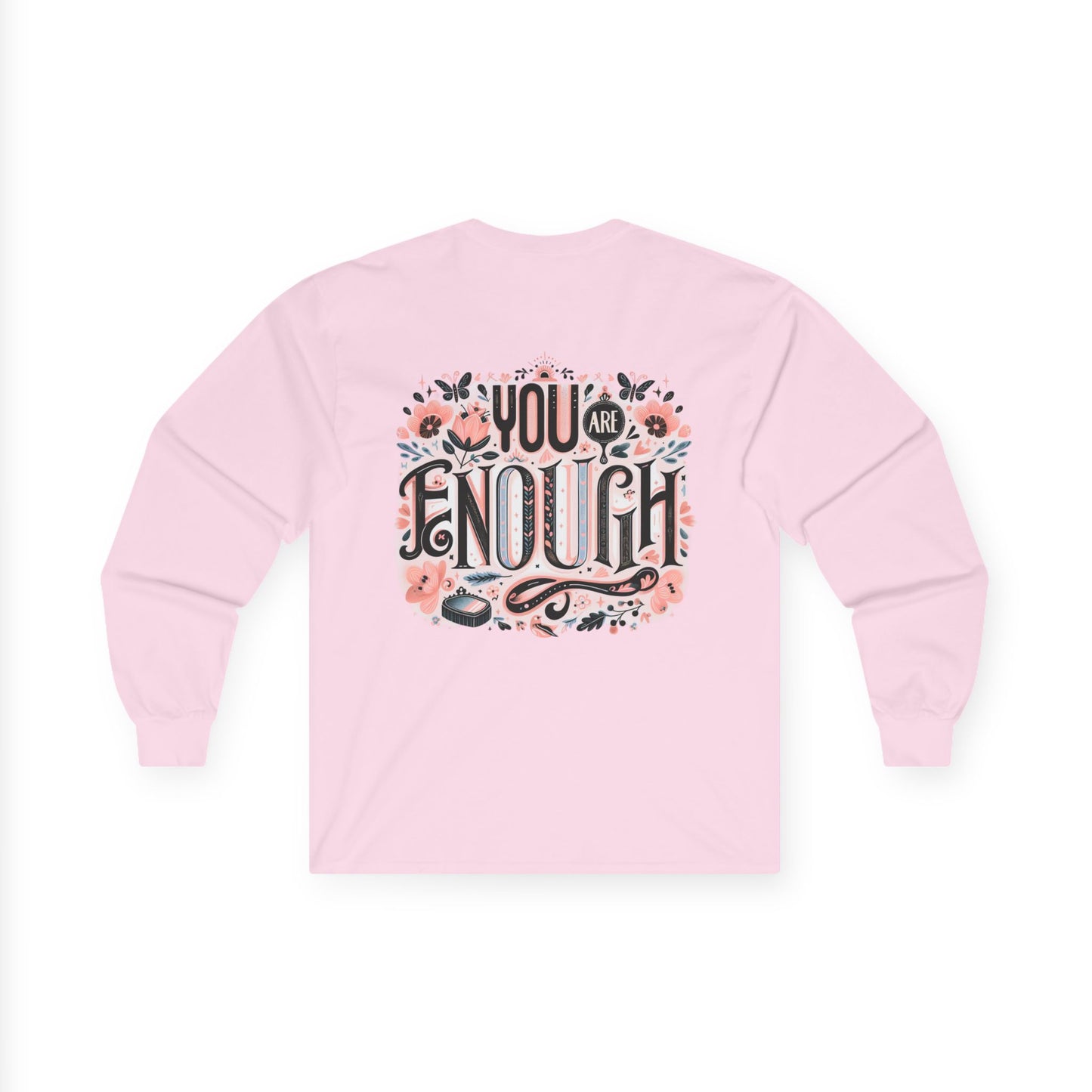 "YOU ARE ENOUGH" Unisex Ultra Cotton Long Sleeve Tee