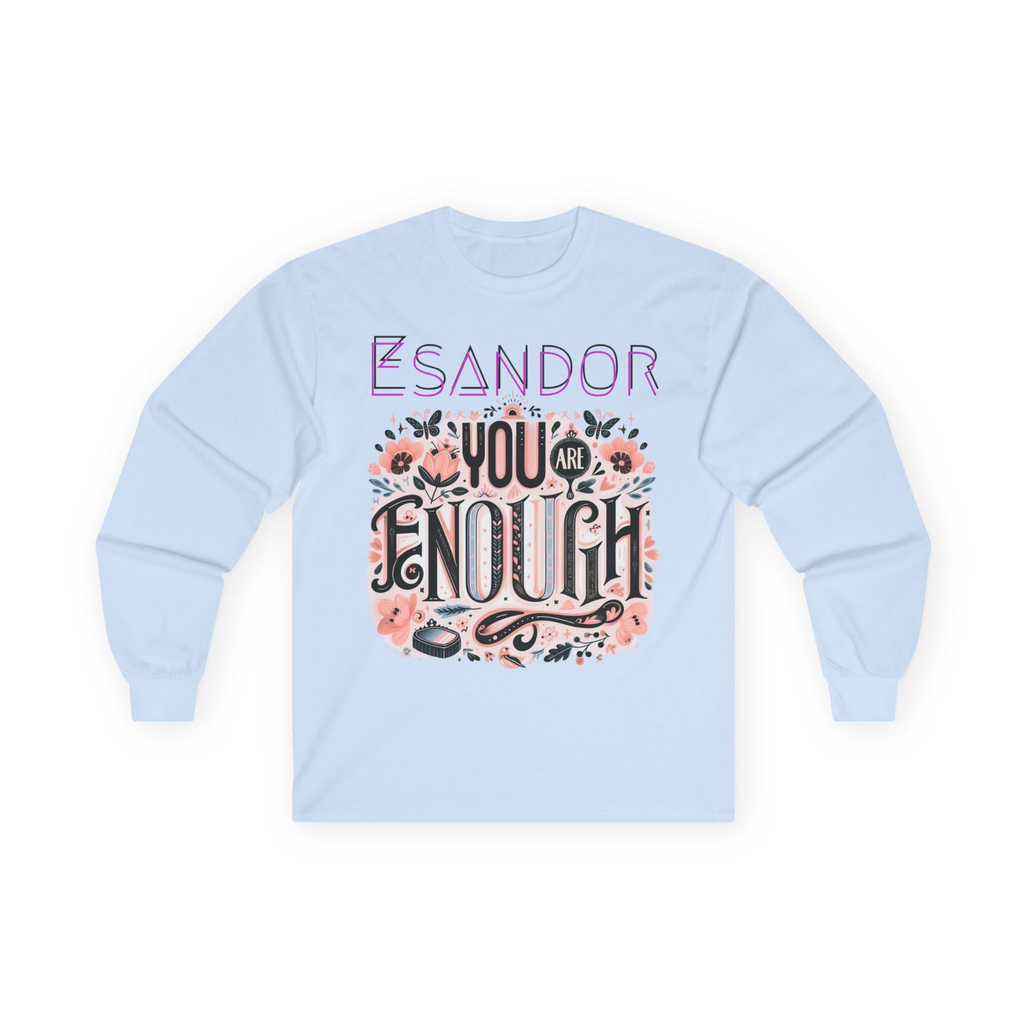 "YOU ARE ENOUGH" Unisex Ultra Cotton Long Sleeve Tee