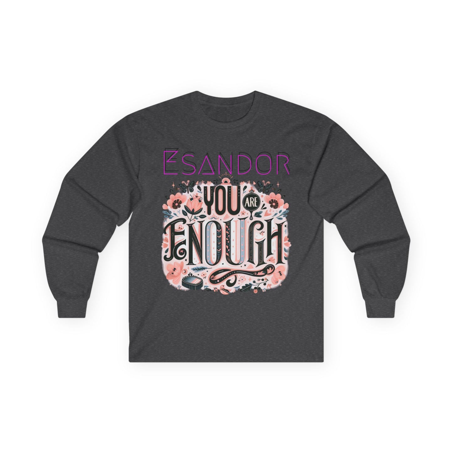 "YOU ARE ENOUGH" Unisex Ultra Cotton Long Sleeve Tee