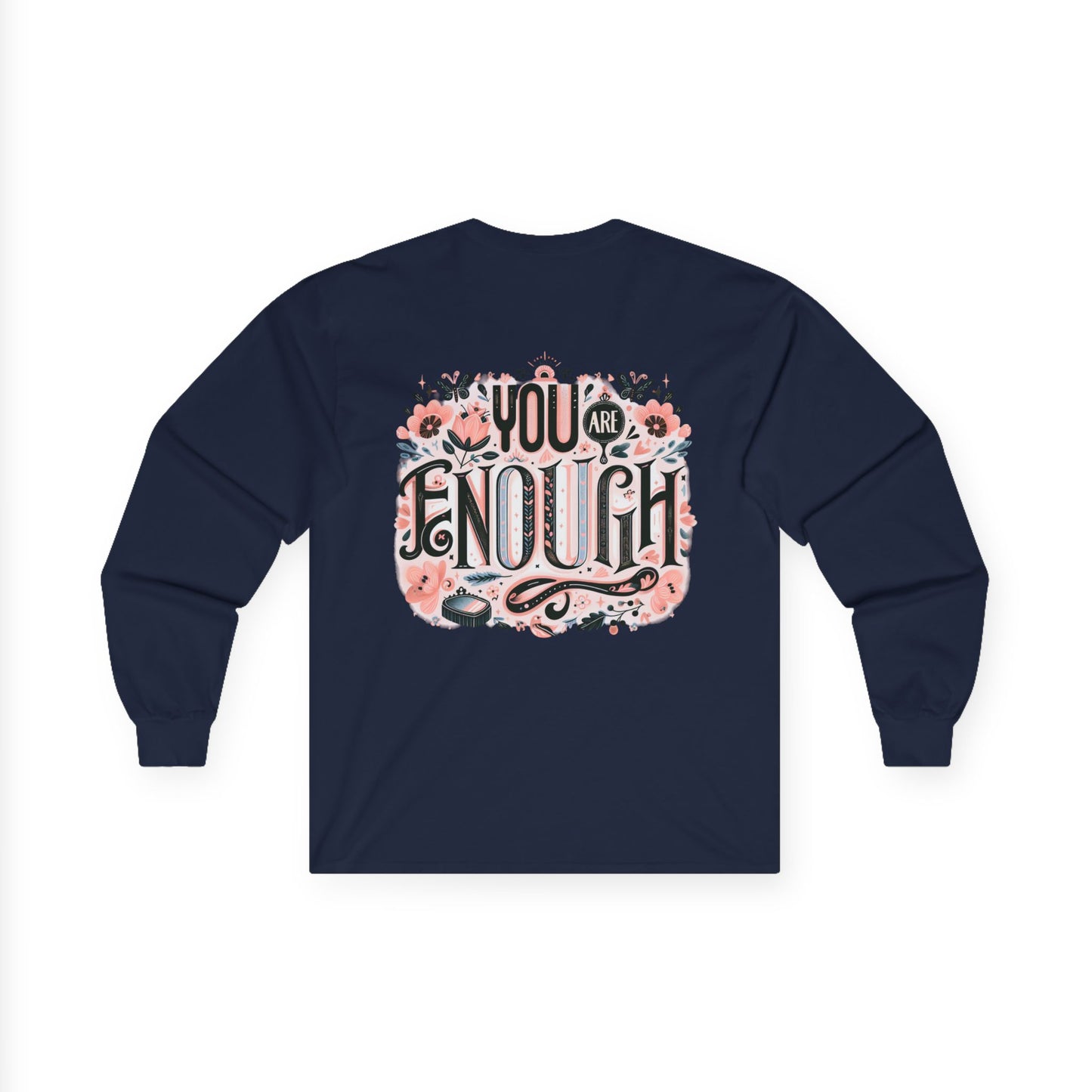 "YOU ARE ENOUGH" Unisex Ultra Cotton Long Sleeve Tee