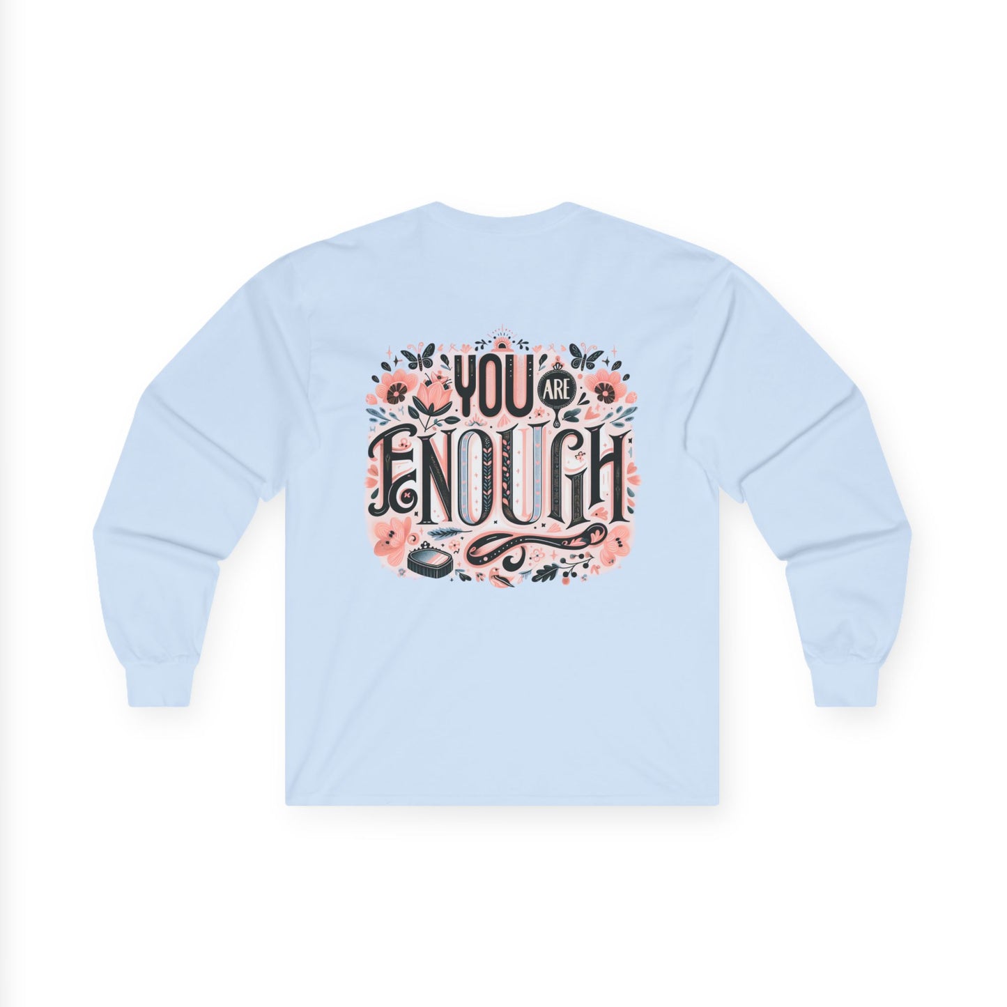 "YOU ARE ENOUGH" Unisex Ultra Cotton Long Sleeve Tee