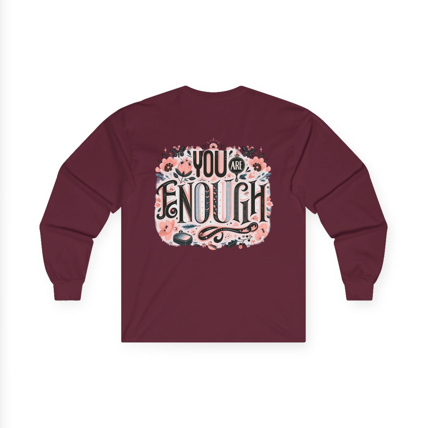 "YOU ARE ENOUGH" Unisex Ultra Cotton Long Sleeve Tee