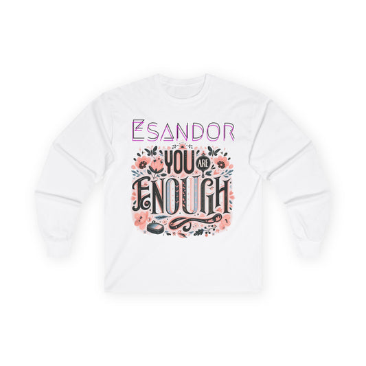 "YOU ARE ENOUGH" Unisex Ultra Cotton Long Sleeve Tee