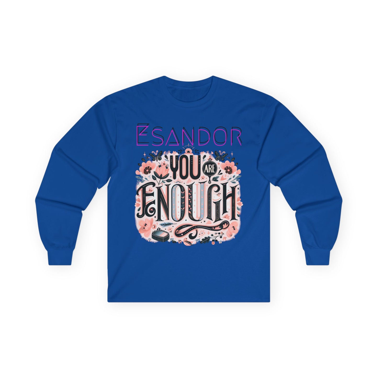 "YOU ARE ENOUGH" Unisex Ultra Cotton Long Sleeve Tee